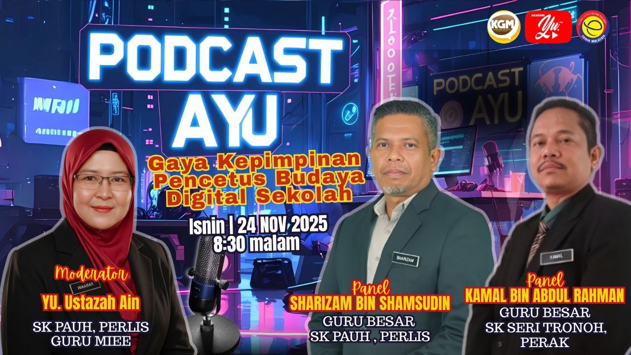🔴 [LIVE] PODCAST AYU #15 : GAYA KEPIMPINAN PENCETUS BUDAYA DIGITAL SEKOLAH